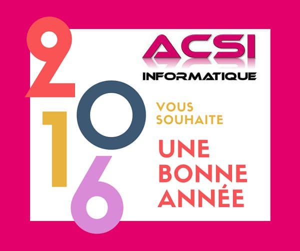 ACSI Informatique bonne année 2016